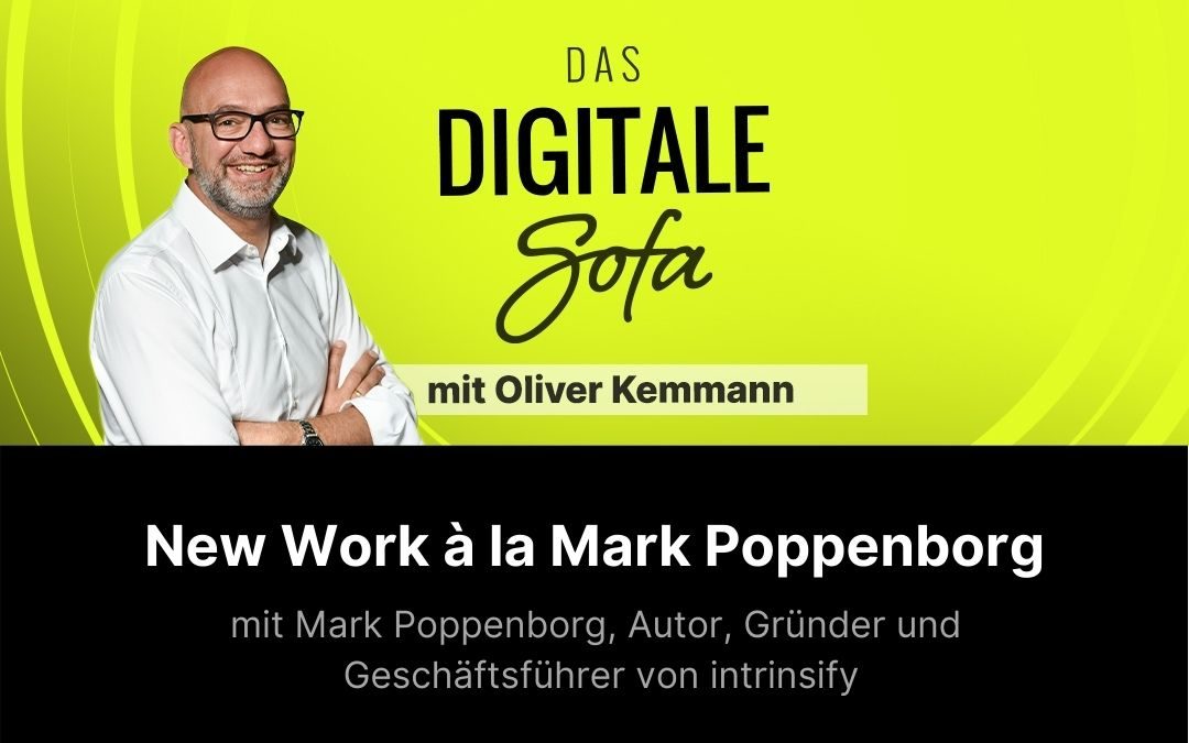 New Work à la Mark Poppenborg – Mark Poppenborg, Autor, Gründer & Geschäftsführer von intrinsify #120
